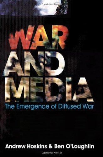 War and Media: The Emergence of Diffused War