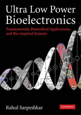 Ultra Low Power Bioelectronics: Fundamentals, Biomedical Applications, and Bio-Inspired Systems