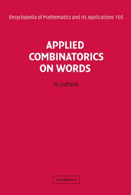 Applied Combinatorics on Words (Encyclopedia of Mathematics and its Applications)