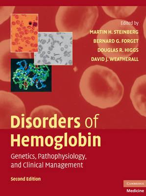 Disorders of Hemoglobin: Genetics, Pathophysiology, and Clinical Management (Cambridge Medicine)