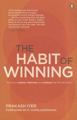 The Habit of Winning: Stories to Inspire, Motivate and Unleash the Winner within