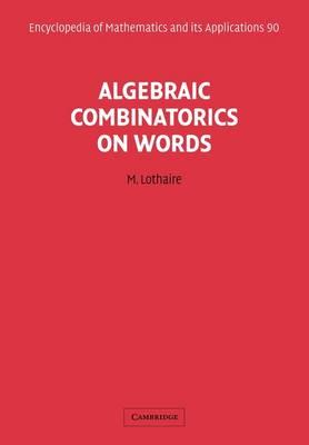 Algebraic Combinatorics on Words (Encyclopedia of Mathematics and its Applications)