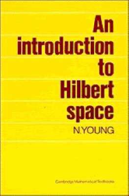 An Introduction to Hilbert Space (Cambridge Mathematical Textbooks)