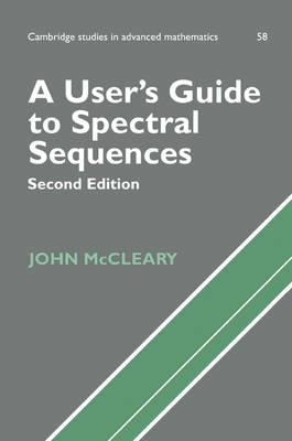 A User's Guide to Spectral Sequences (Cambridge Studies in Advanced Mathematics)