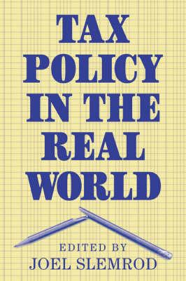 Tax Policy in the Real World