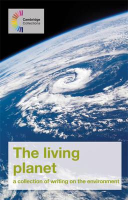 The Living Planet: A Collection of Writing on the Environment (Cambridge Collections)