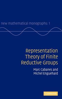 Representation Theory of Finite Reductive Groups (New Mathematical Monographs)