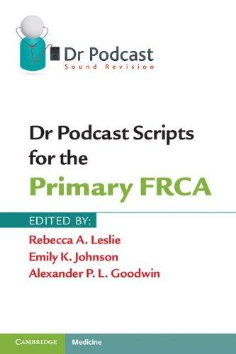 Dr Podcast Scripts for the Primary FRCA