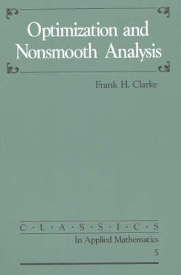 Optimization and Nonsmooth Analysis (Classics in Applied Mathematics)