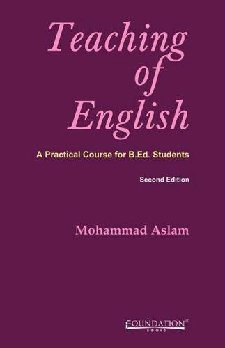 Teaching of English: A Practical Course for B.Ed. Students