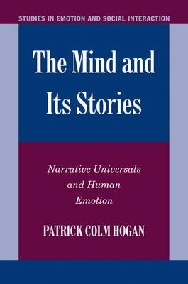 The Mind and its Stories: Narrative Universals and Human Emotion (Studies in Emotion and Social Interaction)