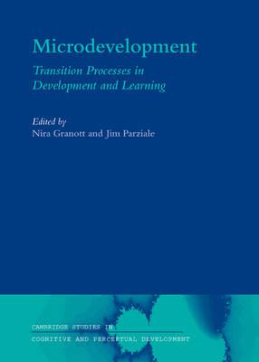 Microdevelopment: Transition Processes in Development and Learning (Cambridge Studies in Cognitive and Perceptual Development)