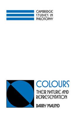 Colours: Their Nature and Representation (Cambridge Studies in Philosophy)