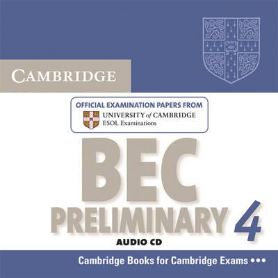 Cambridge BEC 4 Preliminary Audio CD: Examination Papers from University of Cambridge ESOL Examinations (BEC Practice Tests) [Cambridge ESOL]
