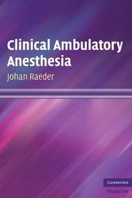 Clinical Ambulatory Anesthesia (Cambridge Medicine)