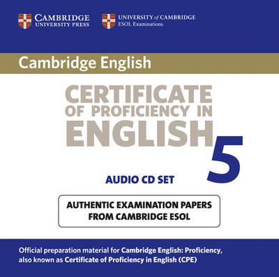 Cambridge Certificate of Proficiency in English 5 Audio CD Set (2 CDs): Examination Papers from University of Cambridge ESOL Examinations (CPE Practice Tests) [Cambridge ESOL]