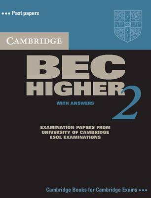 Cambridge BEC Higher 2 Student's Book with Answers: Examination papers from University of Cambridge ESOL Examinations (BEC Practice Tests) [Cambridge ESOL]