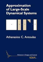 Approximation of Large-Scale Dynamical Systems (Advances in Design and Control)
