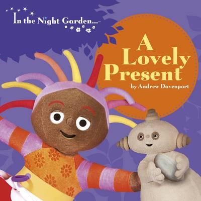 A Lovely Present. (In the Night Garden) (French Edition)