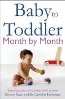 Baby to Toddler: Month By Month