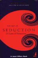 The Art of Seduction: 24 Laws of Persuasion