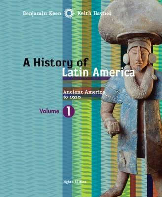 A History of Latin America, Volume 1: Ancient America to 1910