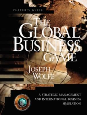 Global Business Game: A Simulation in Strategic Management and International Business