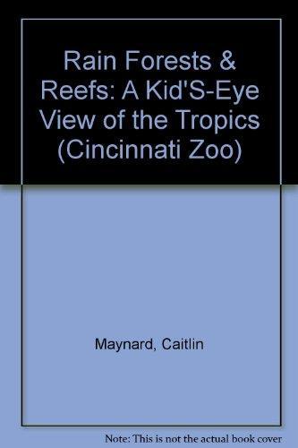 Rain Forests & Reefs : A Kid'S-Eye View of the Tropics