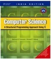 Computer Science: A Structured Programming Approach using C