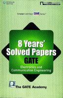 8 Years' Solved Papers GATE : Electronics And Communication Engineering