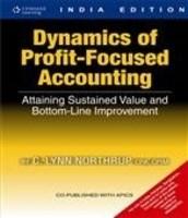 Dynamics of Profit-Focused Accounting: Attaining Sustained Value and Bottom-Line Improvement